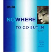nowhere to go but in